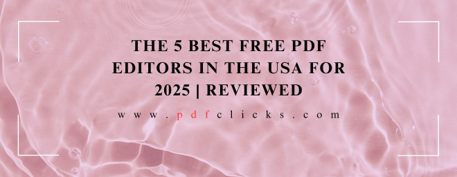 The 5 Best Free PDF Editors in the USA for 2025 | Reviewed